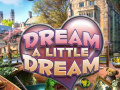 Ойын Dream a Little Dream