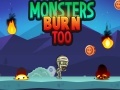 Ойын Monsters Burn Too