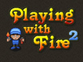 Ойын Playing with Fire 2