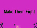 Ойын Make Them Fight