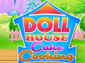 Ойын Doll House Cake Cooking
