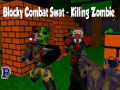 Ойын Blocky Combat Swat: Killing Zombie