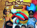 Ойын Bus & Subway Runner