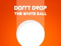 Ойын Don't Drop The White Ball