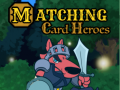 Ойын Matching Card Heroes