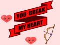 Ойын You Break My Heart