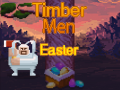 Ойын Timber Men Easter