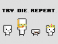 Ойын Try Die Repeat