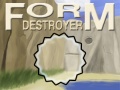 Ойын Form Destroyer