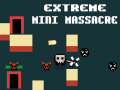 Ойын Extreme Mini Massacre