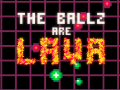 Ойын The Ballz are Lava