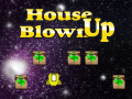 Ойын House Blown Up