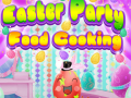 Ойын Easter Party Food Cooking