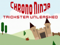Ойын Chrono Ninja: Trickster Unleashed
