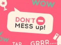 Ойын Don't Mess Up