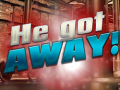 Ойын He Got Away!