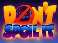 Ойын Don't Spoil It