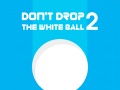 Ойын Don't Drop The White Ball 2