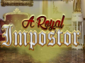 Ойын A Royal Impostor