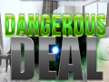 Ойын Dangerous Deal
