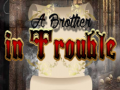 Ойын A Brother in Trouble