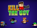 Ойын Kill The Guy