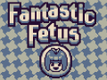 Ойын Fantastic Fetus