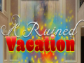 Ойын A Ruined Vacation