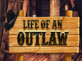 Ойын Life of an Outlaw
