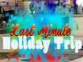 Ойын Last Minute Holiday Trip