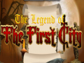 Ойын The legend of the First City