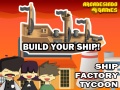 Ойын Ship Factory Tycoon