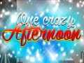 Ойын One Crazy Afternoon