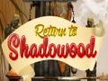 Ойын Return to Shadowood