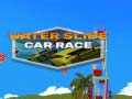 Ойын Water Slide Car Race