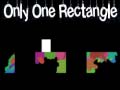 Ойын only one rectangle