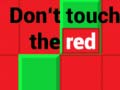 Ойын Don't Touch The Red