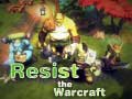 Ойын Resist The Warcraft