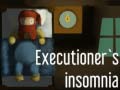 Ойын Executioner's insomnia