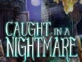 Ойын Caught in a Nightmare
