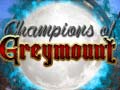Ойын Champions of Greymount