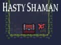 Ойын Hasty Shaman