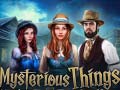 Ойын Mysterious Things