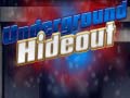 Ойын Underground Hideout