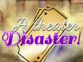 Ойын A Theater Disaster