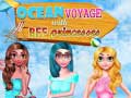 Ойын Ocean Voyage With BFF Princess