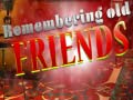 Ойын Remembering Old Friends
