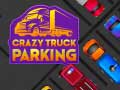 Ойын Crazy Truck Parking