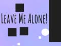 Ойын Leave Me Alone!
