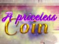 Ойын A Priceless Coin
